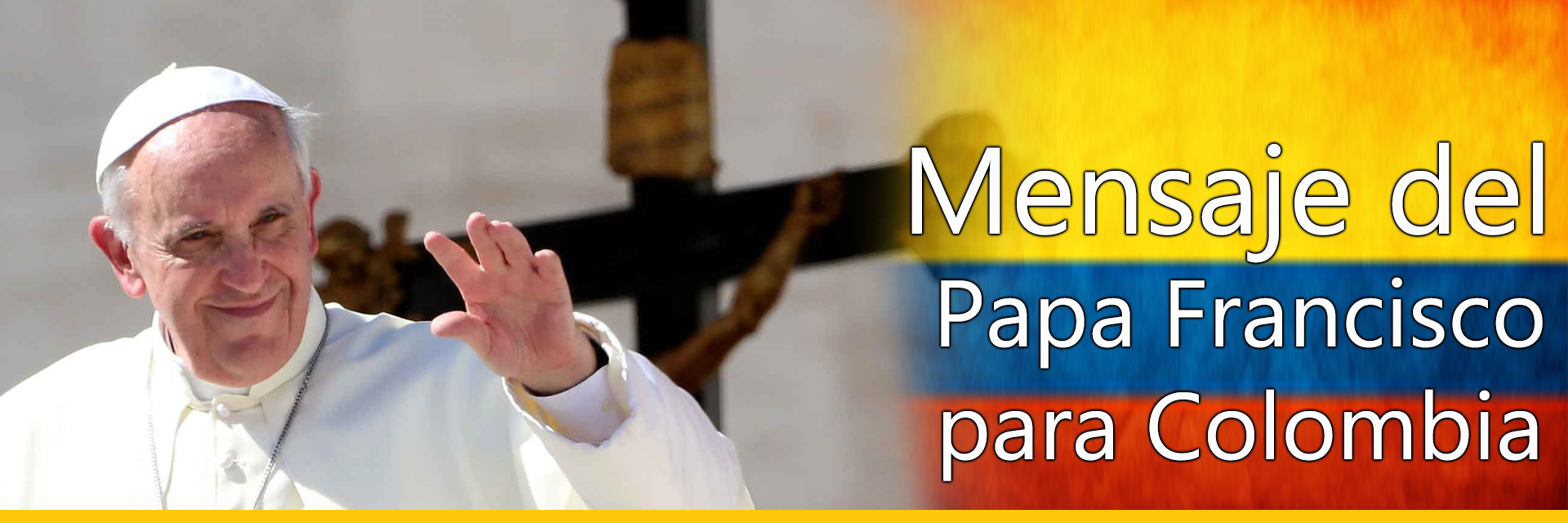 Mensaje del papa Francisco para Colombia