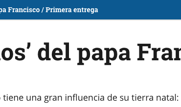Los ‘bergoglismos’ del papa Francisco / Primera entrega