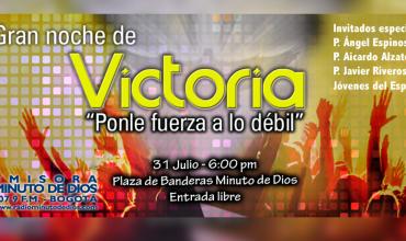 “Ponle fuerza a lo débil” en la 2ª Gran Noche de Victoria